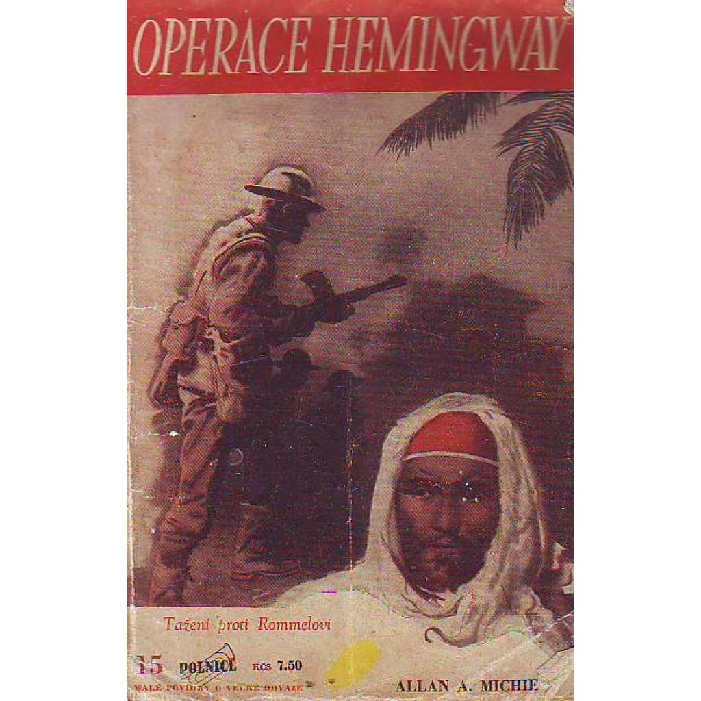 Operace Hemingway (edice: Polnice) [druhá světová válka, Afrikakorps, Rommel, obálka Zdeněk Burian]